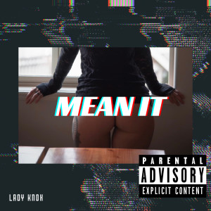 Lady Knox的专辑Mean It (Explicit)