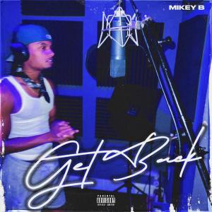 收聽Mikey B的GET BACK (Explicit)歌詞歌曲