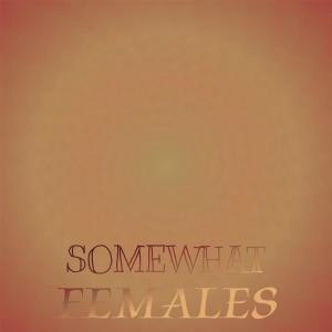 Various Artists的專輯Somewhat Females