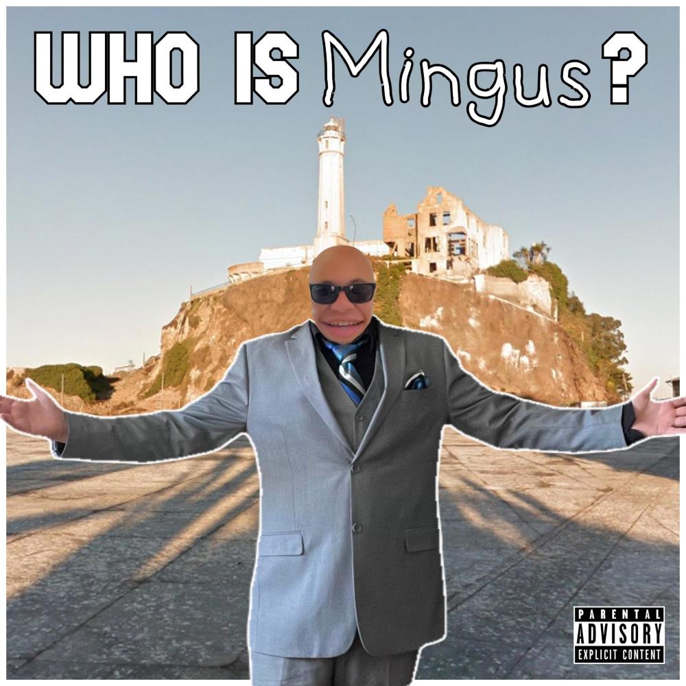 Who Is Mingus? (Explicit)