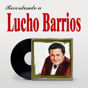 Album Recordando a Lucho Barrios from Lucho Barrios