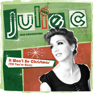 Julie C的專輯It Won't Be Christmas (Till You're Here)