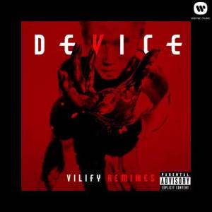 ดาวน์โหลดและฟังเพลง Vilify (Philify Remix) (Explicit) พร้อมเนื้อเพลงจาก Device