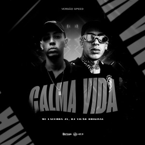 收聽Mc lacerda zl的Calma Vida (Speed Up)歌詞歌曲