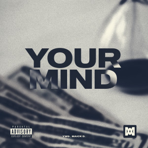 ดาวน์โหลดและฟังเพลง Your Mind (Explicit) พร้อมเนื้อเพลงจาก Ywg