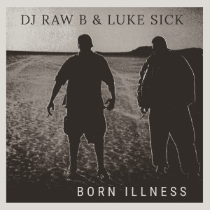 Luke Sick的專輯Born Illness (Explicit)