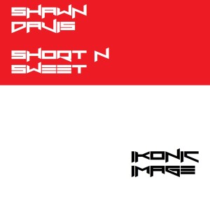 Shawn Davis的专辑Short N Sweet