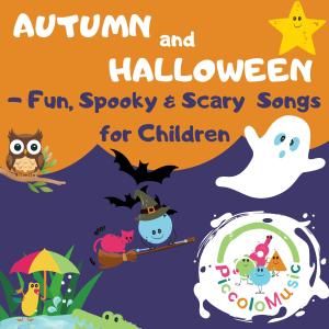 Autumn and Halloween - Fun, Spooky and Scary Songs for Children dari Piccolo Music