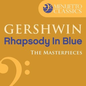 Leonard Slatkin的專輯The Masterpieces - Gershwin: Rhapsody in Blue