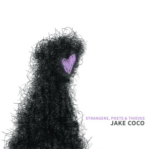 ดาวน์โหลดและฟังเพลง Strangers, Poets & Thieves พร้อมเนื้อเพลงจาก Jake Coco