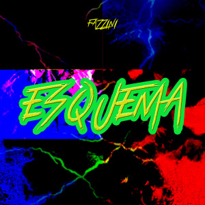 收聽Fazzini的Esquema (Explicit)歌詞歌曲