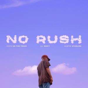 Kato on the Track的專輯No Rush (feat. Ill Nicky)