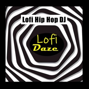 ดาวน์โหลดและฟังเพลง Lofi Daze พร้อมเนื้อเพลงจาก Lofi Hip Hop DJ