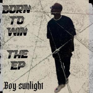 อัลบัม Born To Win ศิลปิน Boy Sunlight