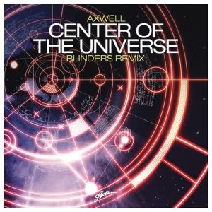 อัลบัม Center of the Universe (Blinders Remix) ศิลปิน Axwell
