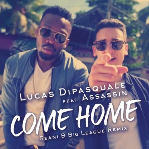 ดาวน์โหลดและฟังเพลง Come Home (Seani B Big League Remix) พร้อมเนื้อเพลงจาก Lucas DiPasquale