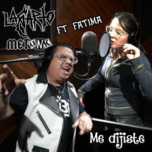 Listen to Me Dijiste (Metunk) song with lyrics from Lagarto