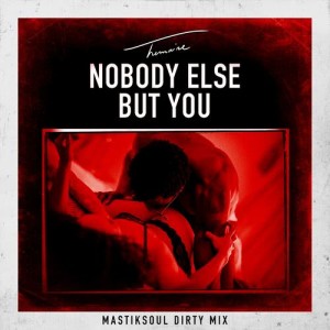 ดาวน์โหลดและฟังเพลง Nobody Else but You (Mastiksoul Dirty Mix) พร้อมเนื้อเพลงจาก Trey Songz