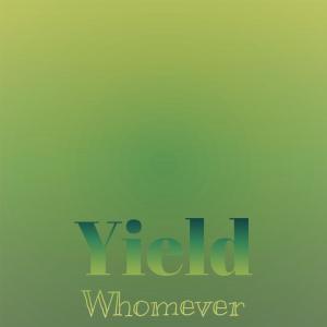 Yield Whomever dari Various