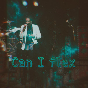 ดาวน์โหลดและฟังเพลง Can I Flex (Explicit) พร้อมเนื้อเพลงจาก B_bwoy7