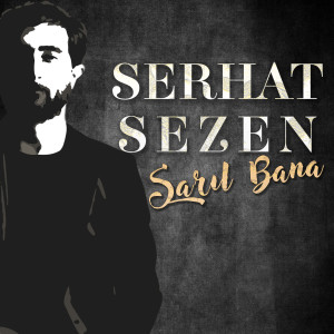 ดาวน์โหลดและฟังเพลง Sarıl Bana พร้อมเนื้อเพลงจาก Serhat Sezen