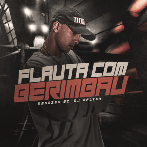 ดาวน์โหลดและฟังเพลง Flauta Com Berimbau (Explicit) พร้อมเนื้อเพลงจาก menezes Mc
