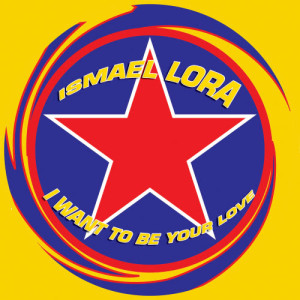 ดาวน์โหลดและฟังเพลง I Want To Be Your Love (12" Inch All You Have...) พร้อมเนื้อเพลงจาก Ismael Lora