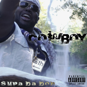 supa da don的專輯Cowboy (Explicit)