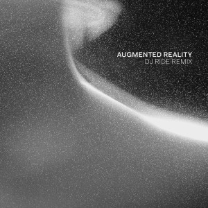 DJ Ride的專輯Augmented Reality (DJ Ride Remix)