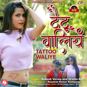 Listen to Tattoo Waliye song with lyrics from Rakesh Verma