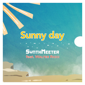 ดาวน์โหลดและฟังเพลง Sunny Day พร้อมเนื้อเพลงจาก Synthmeeter