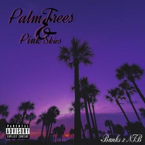 อัลบัม Palm Trees & Pink Skies (Explicit) ศิลปิน Banks
