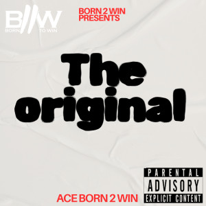 Album The Original (Explicit) oleh Ace Born2win