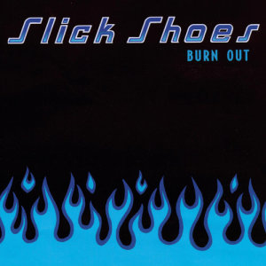 อัลบัม Burn Out ศิลปิน Slick Shoes