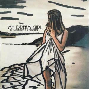 ดาวน์โหลดและฟังเพลง My Dream Girl พร้อมเนื้อเพลงจาก Alessandro Carvajal