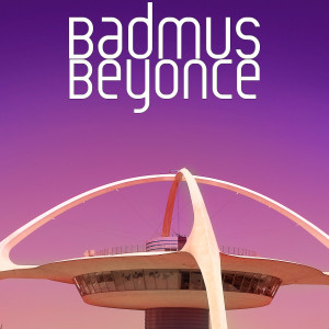 收聽Badmus的Beyonce歌詞歌曲