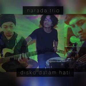 收聽narada trio的Disko Dalam Hati歌詞歌曲