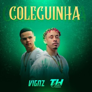 ดาวน์โหลดและฟังเพลง Coleguinha (Explicit) พร้อมเนื้อเพลงจาก Mc THzinho original