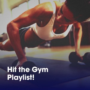 Hit the Gym Playlist! dari Fitness Motivation zum laufen Musik Mix