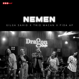 Dengarkan lagu Nemen nyanyian Gilga Sahid dengan lirik