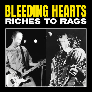 Bleeding Hearts的專輯Riches To Rags (Explicit)