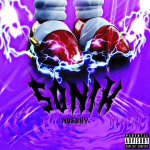 Listen to Sonik (Explicit) song with lyrics from NOBODY