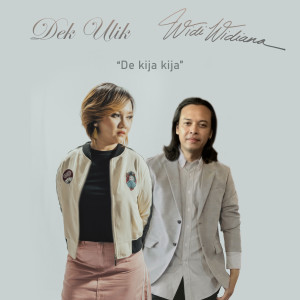 Dengarkan De Kija-Kija lagu dari Dek Ulik dengan lirik
