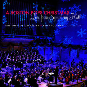 Keith Lockhart的專輯A Boston Pops Christmas - Live from Symphony Hall