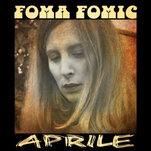Dengarkan Aprile lagu dari Foma Fomic dengan lirik