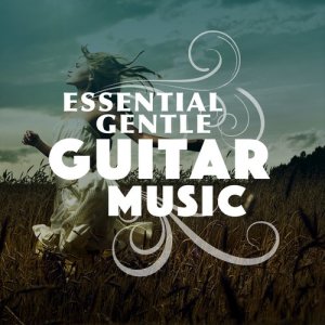 Essential Gentle Guitar Music