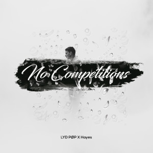 ดาวน์โหลดและฟังเพลง No Competitions พร้อมเนื้อเพลงจาก LYD PØP