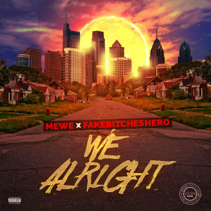 Listen to We Alright (Explicit) song with lyrics from meWE