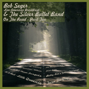 Bob Seger & The Silver Bullet Band的專輯Their Best Radio Tunes - Part Two (Live)