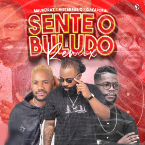 收聽Maureiraz的Sente O Buludo (Remix)歌詞歌曲